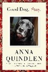 Anna Quindlen - Good Dog. Stay.
