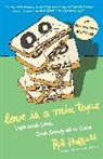 Rob Sheffield - Love Is a Mix Tape: Life and Loss, One Song at a Time