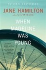 Jane Hamilton - When Madeline Was Young