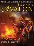 Diana Paxson, Diana L. Paxson, Lorna Raver - Marion Zimmer Bradley's Ravens of Avalon (Audio book)
