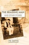 P. D. Smith - Braiding Man and Other Stories