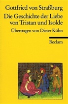 Gottfried von Straßburg - Die Geschichte der Liebe von Tristan und Isolde
