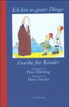 Johann Wolfgang von Goethe, Hans Traxler - Ich bin so guter Dinge, Goethe für Kinder