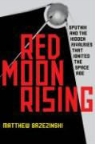 Matthew Brzezinski, Matthew/ Stransky Brzezinski - Red Moon Rising