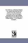 Joseph C. Freehoff - New Subways, a Business Solution: An Analysis Showing That Five Cents Covers the Actual and Necessary Cost of Carrying a Passenger on New and Existing
