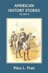 Mara L. Pratt - American History Stories, Volume IV (Yesterday's Classics)