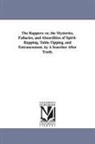 None, Searcher - The Rappers: Or, the Mysteries, Fallacies, and Absurdities of Spirit-Rapping, Table-Tipping, and Entrancement. by a Searcher After