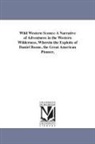 J. B. (John Beauchamp) Jones, John Beauchamp Jones - Wild Western Scenes: A Narrative of Adventures in the Western Wilderness, Wherein the Exploits of Daniel Boone, the Great American Pioneer