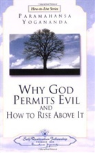 Yogananda Paramahansa, PARAMAHANSA YOGANAND, Paramahansa Yogananda, Paramahansa Yogananda, Paramahansa                 10000018121 Yogananda, Paramahansa (1893-1952) Yogananda - Why God permits evil and how to rise above it