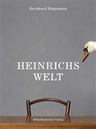 Bernd Hagemann, Bernhard Hagemann - Heinrichs Welt