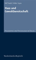 Volker Caysa, Rol Haubl, Rolf Haubl - Hass und Gewaltbereitschaft