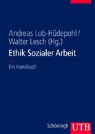Lesch, Lob-Hüdepoh, Lob-Hüdepohl, Lesch, Walter Lesch, Andrea Lob-Hüdepohl... - Ethik Sozialer Arbeit