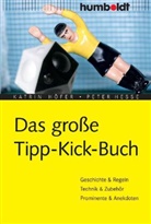 Peter Hesse, K. Höfer, Katri Höfer, Katrin Höfer - Das große Tipp-Kick- Buch