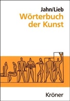Johanne Jahn, Johannes Jahn, Stefanie Lieb - Wörterbuch der Kunst