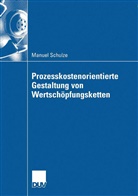 Manuel Schulze - Prozesskostenorientierte Gestaltung von Wertschöpfungsketten