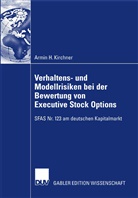Armin Kirchner, Armin H. Kirchner - Verhaltens- und Modellrisiken bei der Bewertung von Executive Stock Options