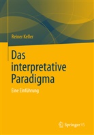 Reiner Keller, Reiner (Prof. Dr.) Keller - Das interpretative Paradigma