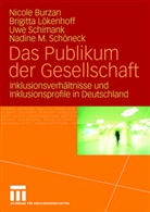 Nicol Burzan, Nicole Burzan, Brigitt Lökenhoff, Brigitta Lökenhoff, Uwe Schimank, Uwe u Schimank... - Das Publikum der Gesellschaft