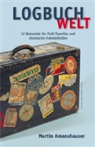 Martin Amanshauser, Martin Amanshauser - Logbuch Welt