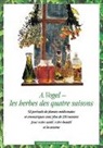 Ingrid Schindler - A. Vogel - les herbes des quatre saisons