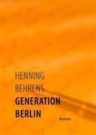 Henning Behrens - Generation Berlin