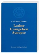 Carl H Peisker, Car H Peisker, Car Heinz Peisker, Carl Heinz Peisker, Carl H Peisker, Carl H. Peisker - Luther Evangelien-Synopse