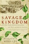 Benjamin Woolley, Woolley Benjamin - Savage Kingdom