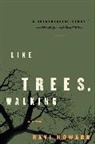 Ravi Howard - Like Trees, Walking