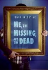 Jenny Valentine - Me, the Missing, and the Dead