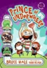 Bruce Hale, Bruce/ Hillman Hale, Shane Hillman - Prince of Underwhere
