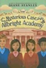 Diane Stanley - The Mysterious Case of the Allbright Academy