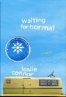 Leslie Connor - Waiting for Normal