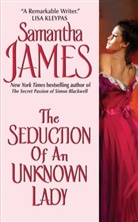 Samantha James - The Seduction of an Unknown Lady