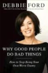 Debbie Ford - Why Good People Do Bad Things
