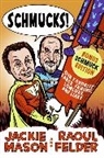 Raoul Felder, Raoul Lionel Felder, Jackie Mason - Schmucks!