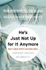 Bob Berkowitz, Susan Yager-Berkowitz - He''s Just Not Up for It Anymore