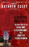 Kathryn Casey - A Descent into Hell