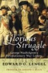 Edward G Lengel, Edward G. Lengel, Edward G. (EDT) Lengel, George Washington, Edward G. Lengel - This Glorious Struggle