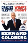 Bernard Goldberg - Crazies to the Left of Me, Wimps to the Right