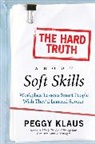 Peggy Klaus, Klaus Peggy - The Hard Truth About Soft Skills