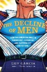 Guy Garcia - The Decline of Men