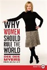 Dee Dee Myers - Why Women Should Rule the World