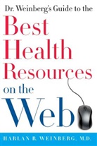 Harlan R. Weinberg - Dr. Weinberg's Guide to the Best Health Resources on the Web