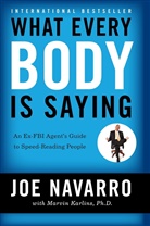 Marvin Karlins, Marvin PhD Karlins, Joe Navarro - What Every Body is Saying