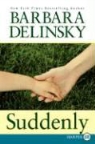Barbara Delinsky - Suddenly