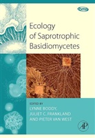 Lynne (EDT)/ Frankland Boddy, Lynne Boddy, Boddy Lynne, Juliet Frankland, Juliet C. Frankland, Pieter van West... - Ecology of Saprotrophic Basidiomycetes