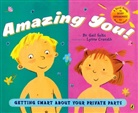 Lynne Avril Cravath, Gail Saltz, Gail/ Cravath Saltz, Lynne Cravath, Lynne Avril Cravath - Amazing You!: Getting Smart About Your Private Parts