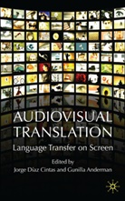 DIAZ CINTAS JORGE IMPERIAL COLLE, Jorge (Imperial College London) Ander Diaz-Cintas, Jorge Anderman Diaz-Cintas, Kenneth A Loparo, Anderman, Anderman... - Audiovisual Translation