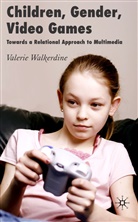 V Walkerdine, V. Walkerdine, Valerie Walkerdine - Children, Gender, Video Games