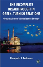 P. Tsakonas, Panayotis Tsakonas, Panayotis J. Tsakonas, TSAKONAS PANAYOTIS - Incomplete Breakthrough in Greek-Turkish Relations